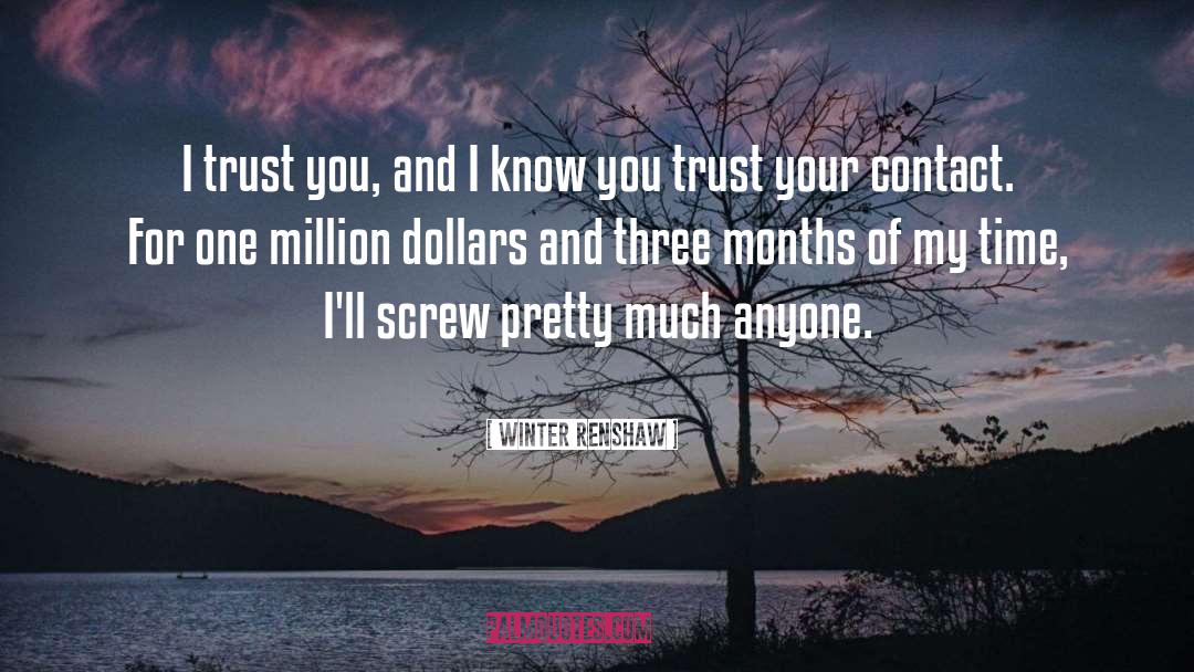 Winter Renshaw Quotes: I trust you, and I