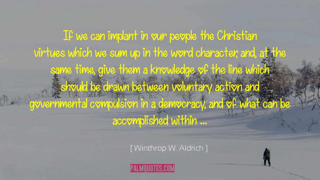 Winthrop W. Aldrich Quotes: If we can implant in