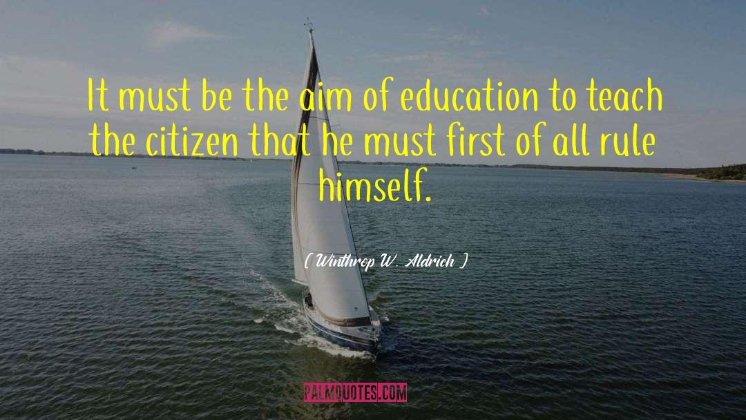 Winthrop W. Aldrich Quotes: It must be the aim