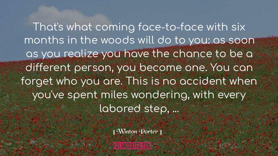 Winton Porter Quotes: That's what coming face-to-face with