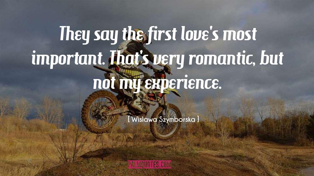 Wislawa Szymborska Quotes: They say the first love's