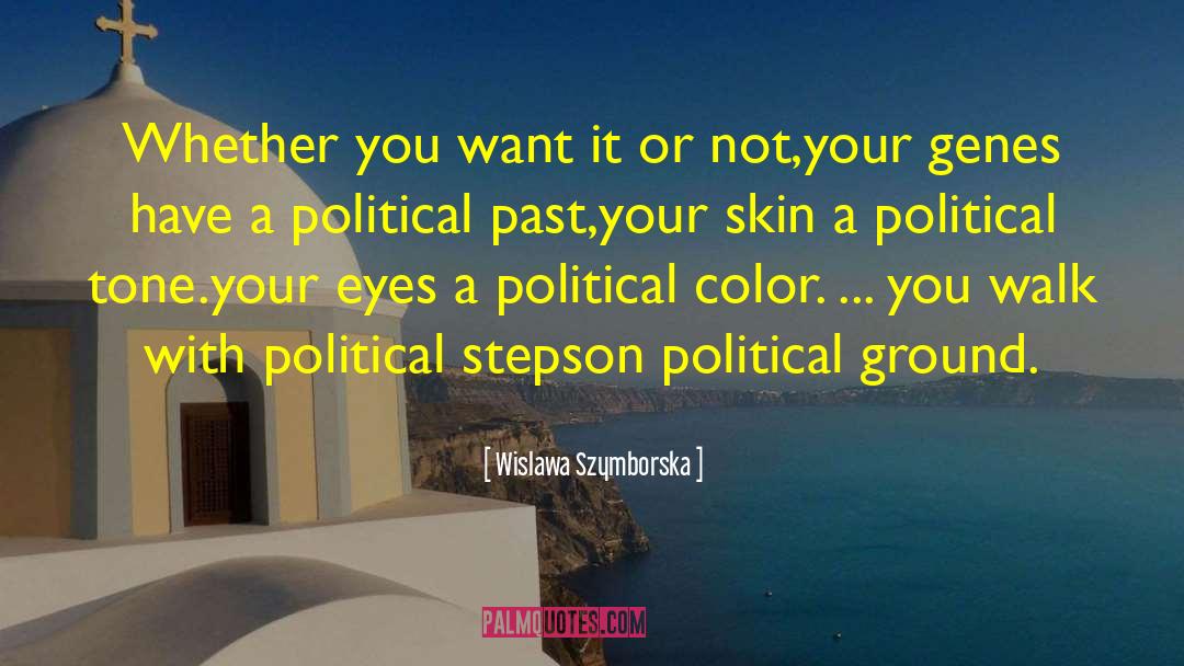 Wislawa Szymborska Quotes: Whether you want it or