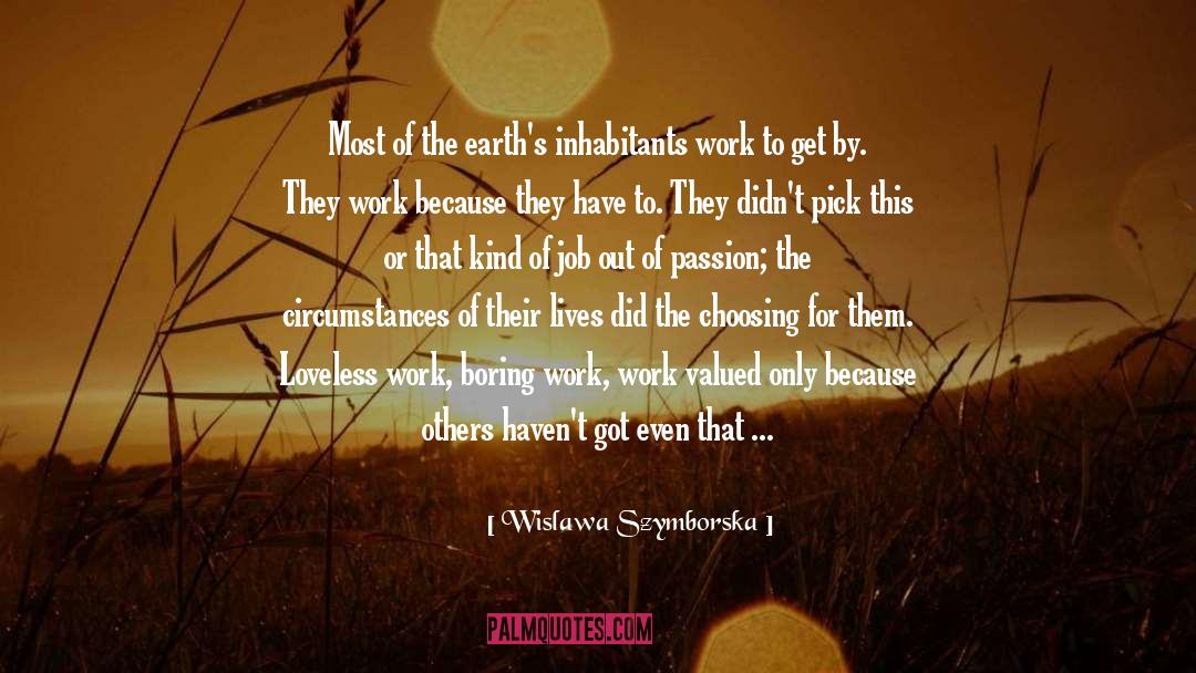 Wislawa Szymborska Quotes: Most of the earth's inhabitants