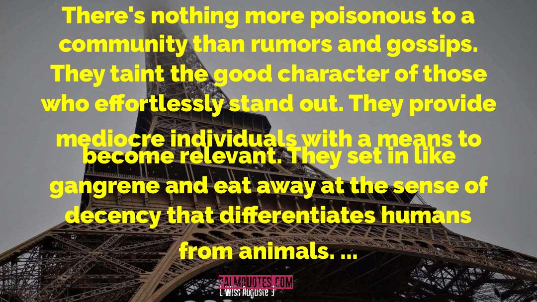 Wiss Auguste Quotes: There's nothing more poisonous to