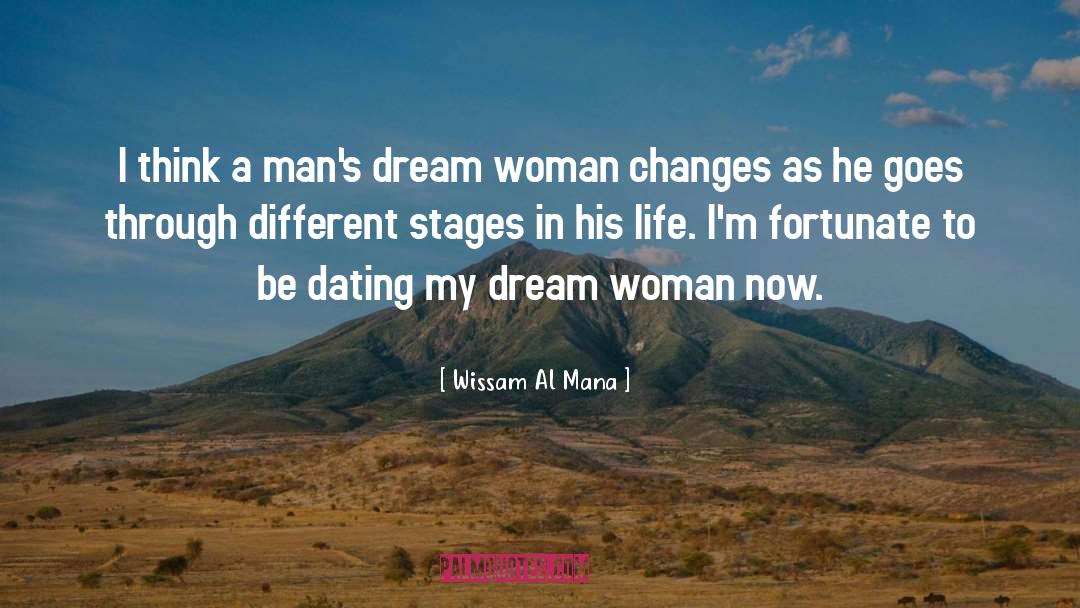 Wissam Al Mana Quotes: I think a man's dream