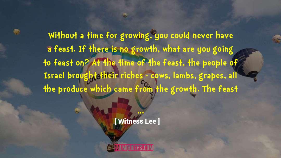 Witness Lee Quotes: Without a time for growing,