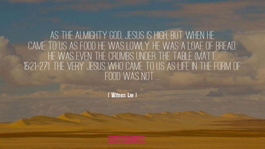 Witness Lee Quotes: As the Almighty God, Jesus