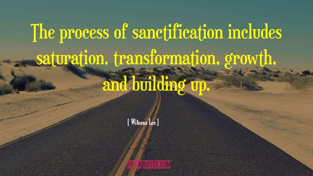 Witness Lee Quotes: The process of sanctification includes
