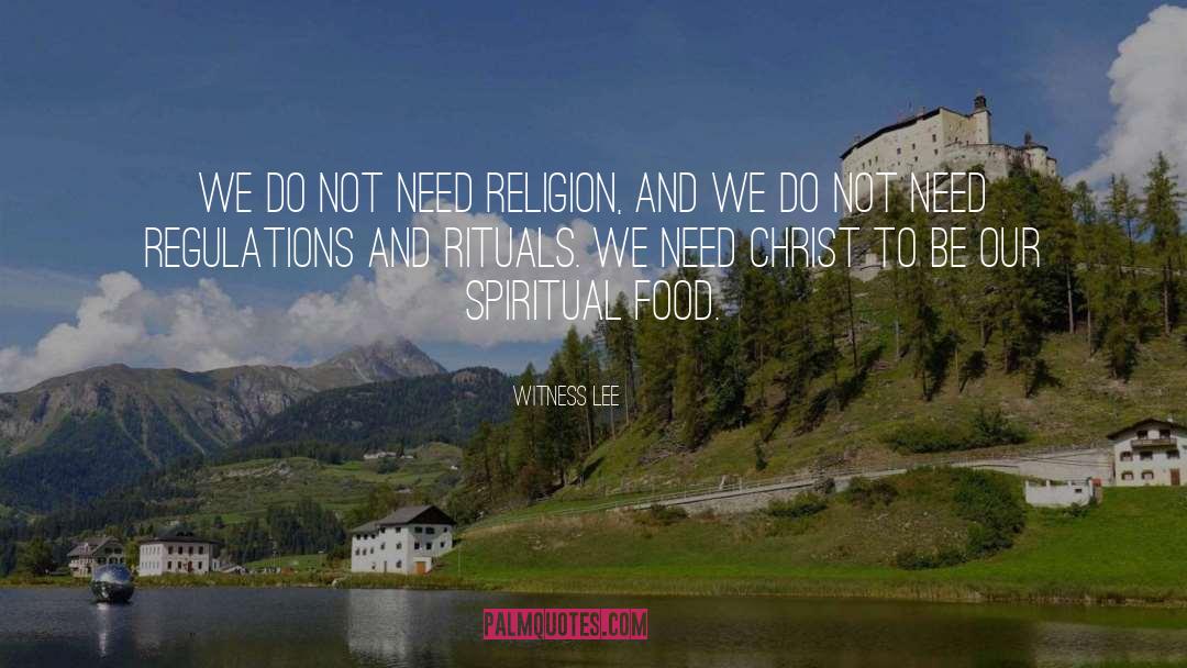 Witness Lee Quotes: We do not need religion,