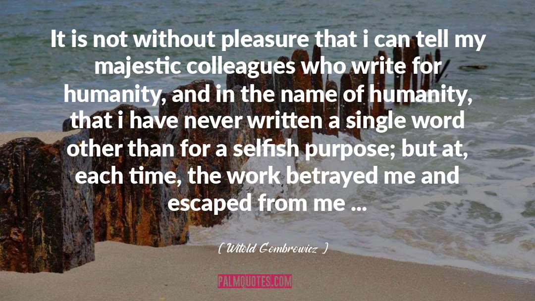 Witold Gombrowicz Quotes: It is not without pleasure