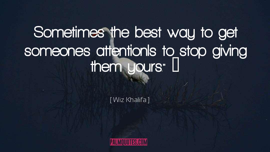 Wiz Khalifa Quotes: Sometimes the best way to
