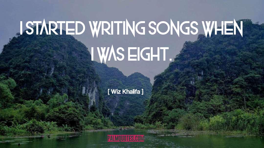 Wiz Khalifa Quotes: I started writing songs when