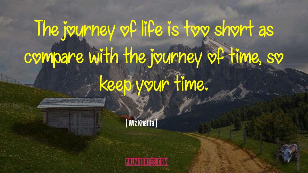 Wiz Khalifa Quotes: The journey of life is