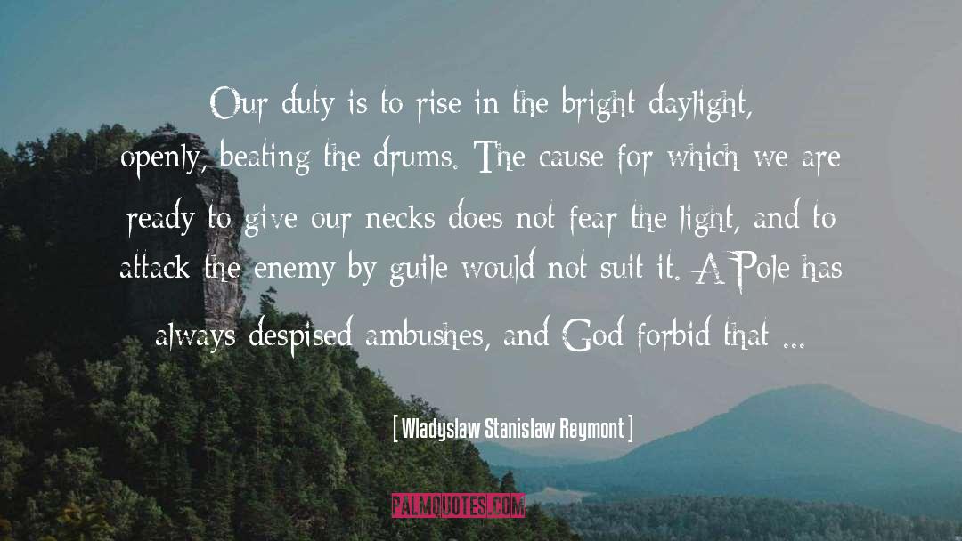 Wladyslaw Stanislaw Reymont Quotes: Our duty is to rise