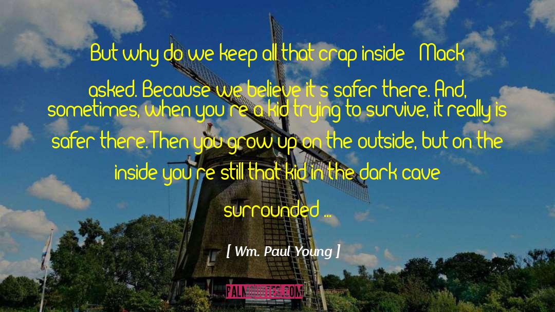 Wm. Paul Young Quotes: But why do we keep