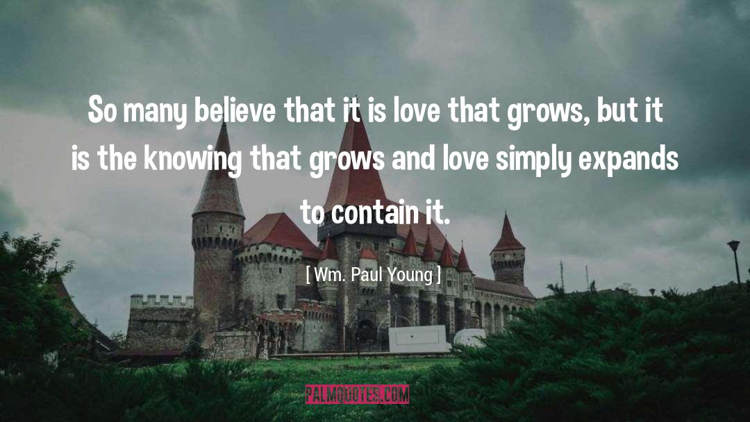 Wm. Paul Young Quotes: So many believe that it