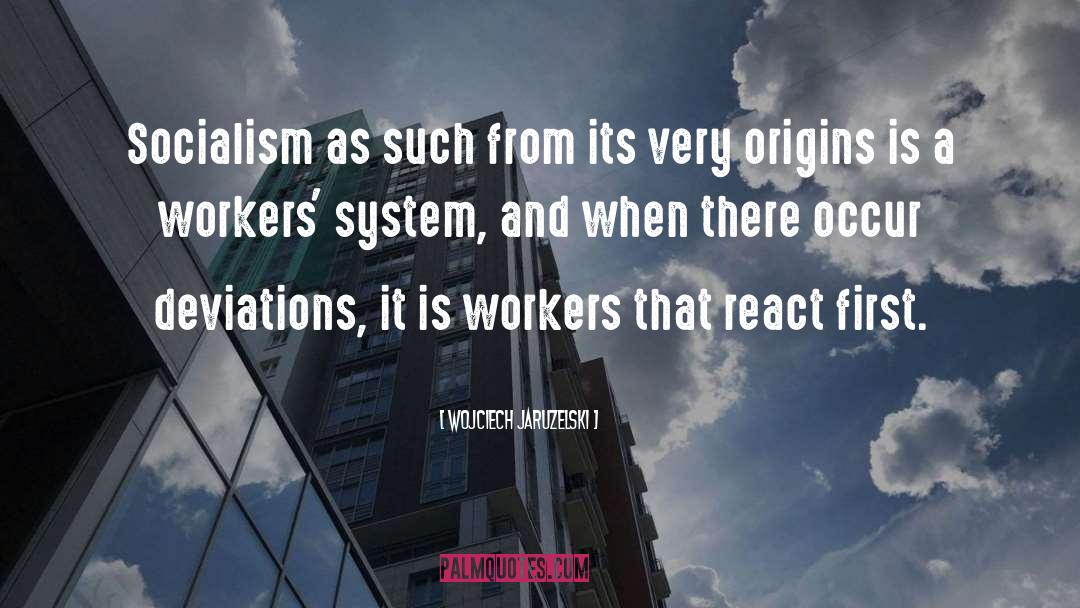 Wojciech Jaruzelski Quotes: Socialism as such from its