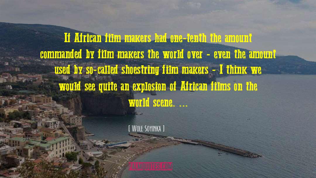 Wole Soyinka Quotes: If African film makers had