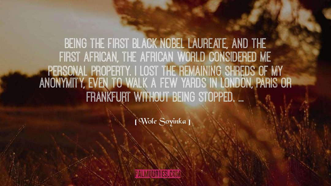 Wole Soyinka Quotes: Being the first black Nobel