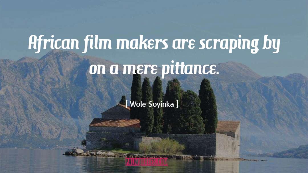 Wole Soyinka Quotes: African film makers are scraping