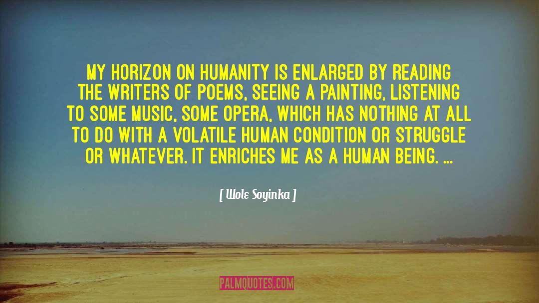 Wole Soyinka Quotes: My horizon on humanity is