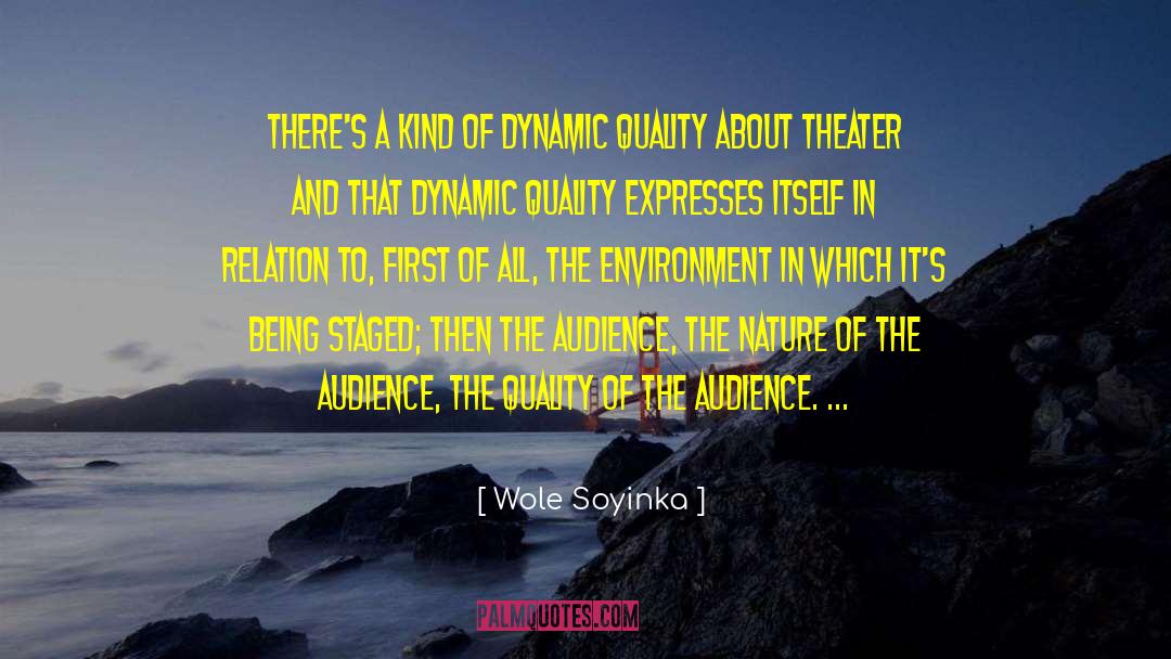 Wole Soyinka Quotes: There's a kind of dynamic