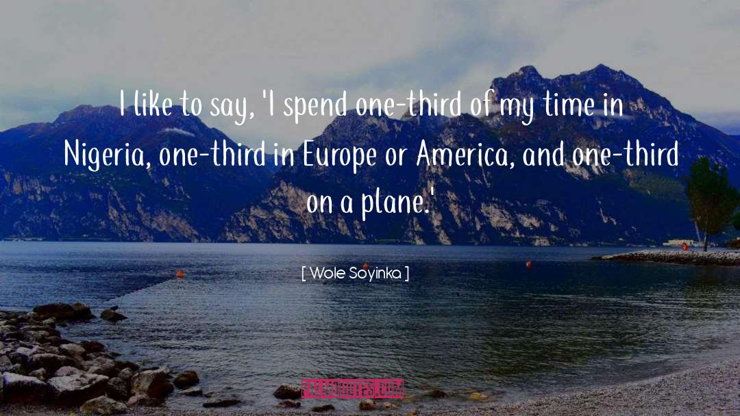 Wole Soyinka Quotes: I like to say, 'I