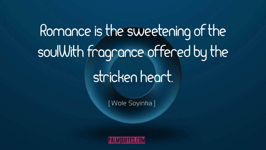 Wole Soyinka Quotes: Romance is the sweetening of
