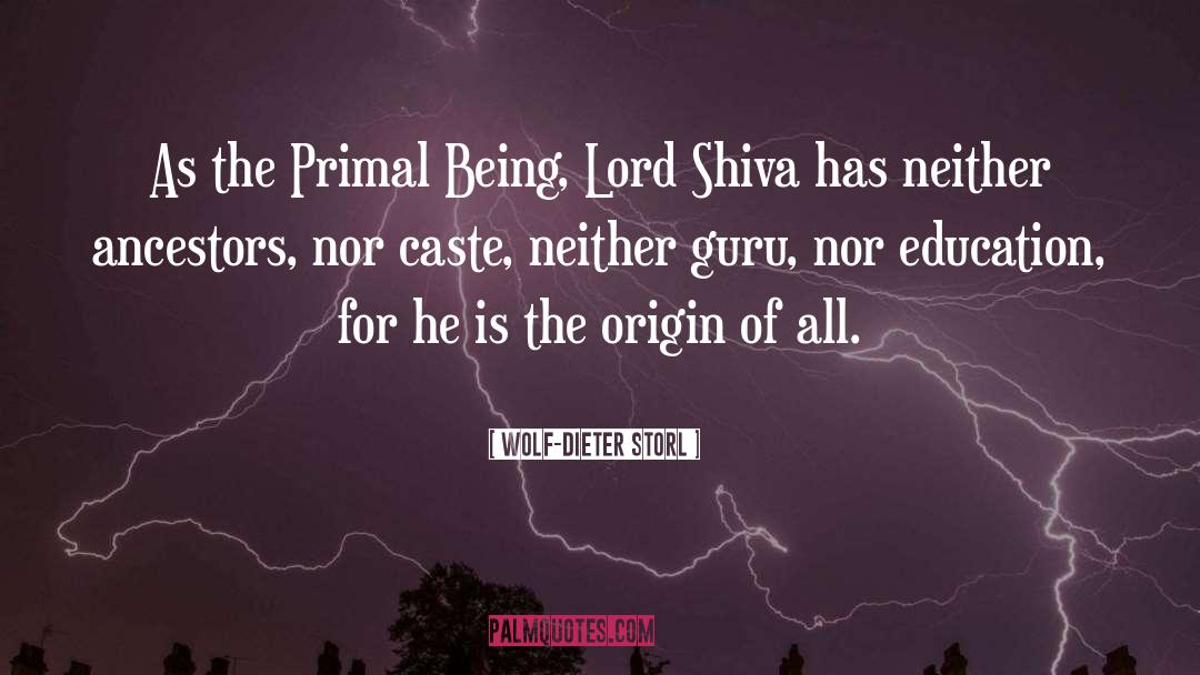 Wolf-Dieter Storl Quotes: As the Primal Being, Lord