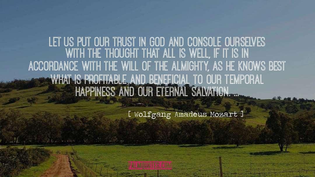 Wolfgang Amadeus Mozart Quotes: Let us put our trust