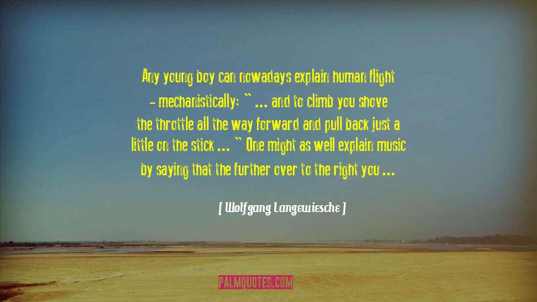 Wolfgang Langewiesche Quotes: Any young boy can nowadays