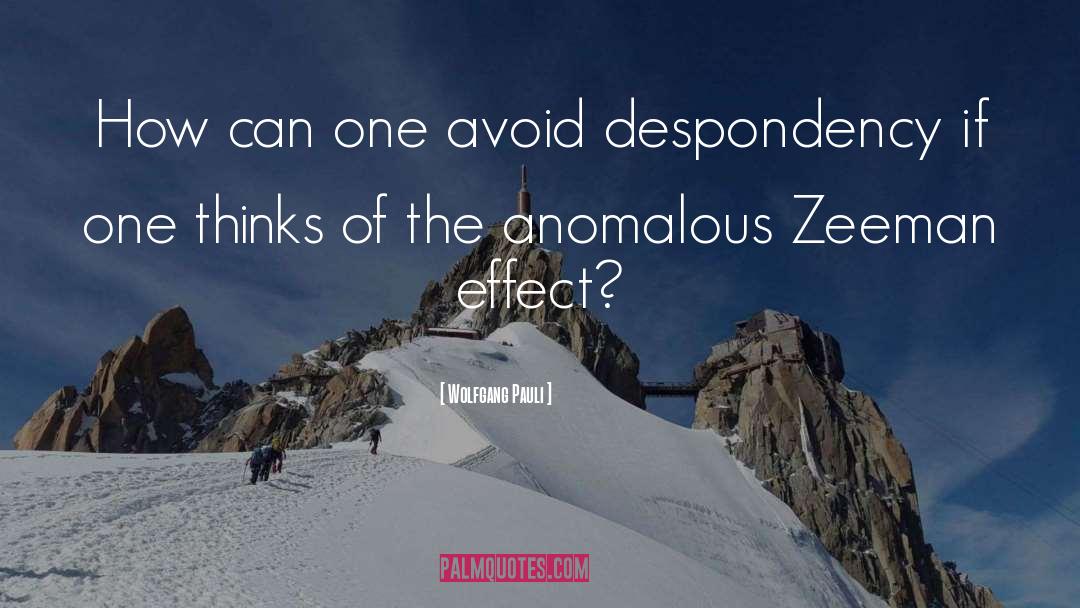 Wolfgang Pauli Quotes: How can one avoid despondency