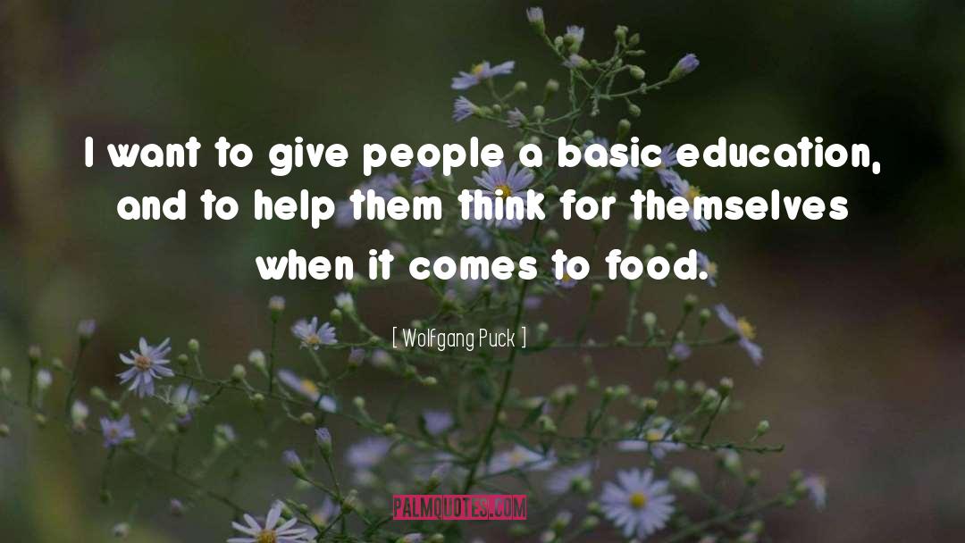 Wolfgang Puck Quotes: I want to give people