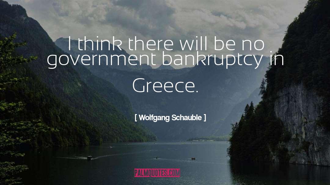 Wolfgang Schauble Quotes: I think there will be