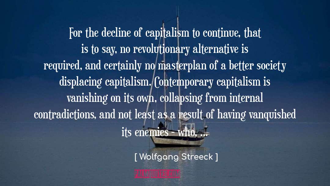 Wolfgang Streeck Quotes: For the decline of capitalism
