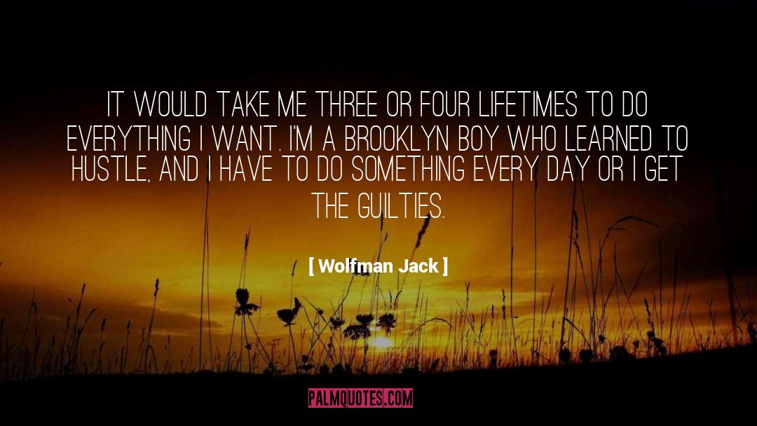 Wolfman Jack Quotes: It would take me three