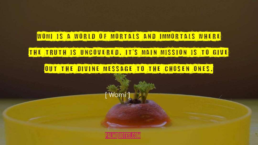 Womi Quotes: Womi is a world of