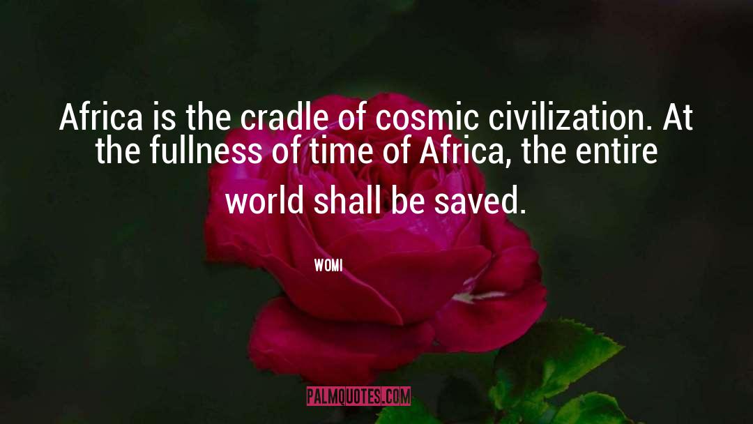 Womi Quotes: Africa is the cradle of