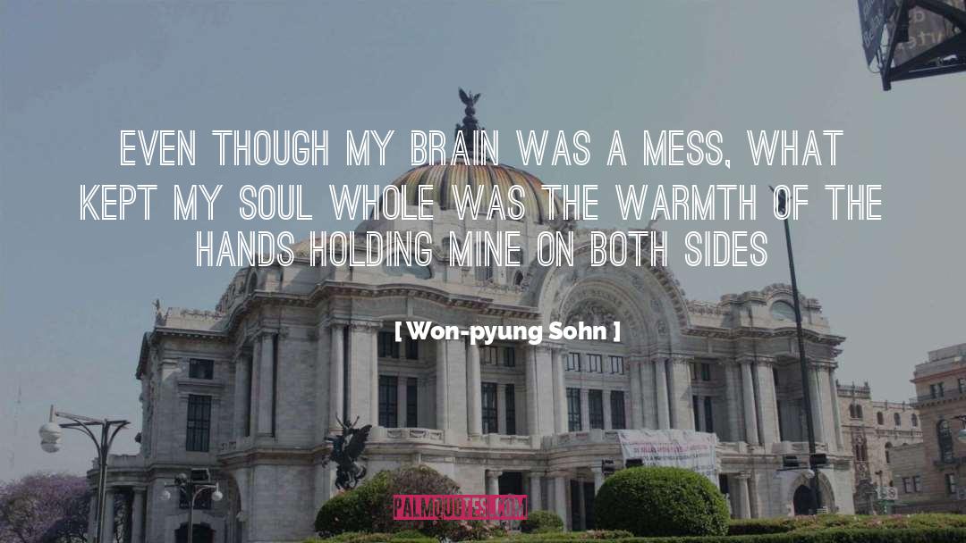 Won-pyung Sohn Quotes: Even though my brain was