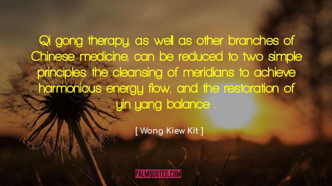 Wong Kiew Kit Quotes: Qi gong therapy, as well