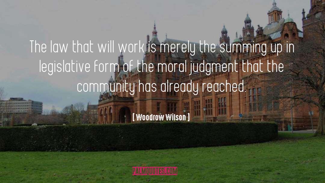 Woodrow Wilson Quotes: The law that will work