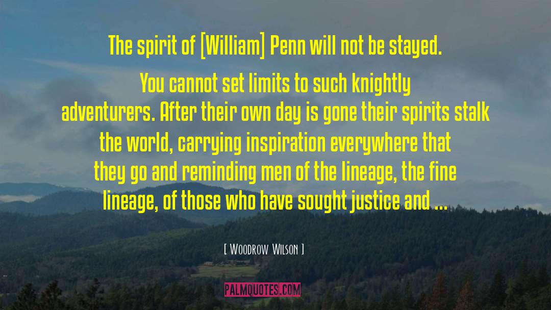 Woodrow Wilson Quotes: The spirit of [William] Penn