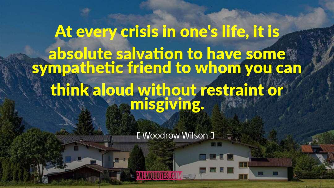 Woodrow Wilson Quotes: At every crisis in one's