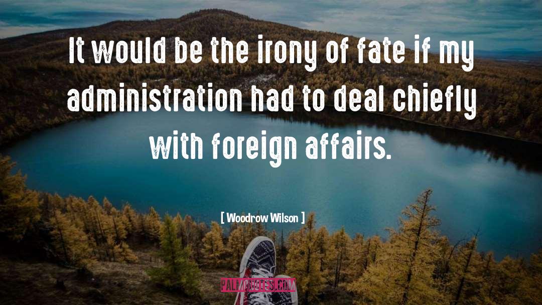 Woodrow Wilson Quotes: It would be the irony