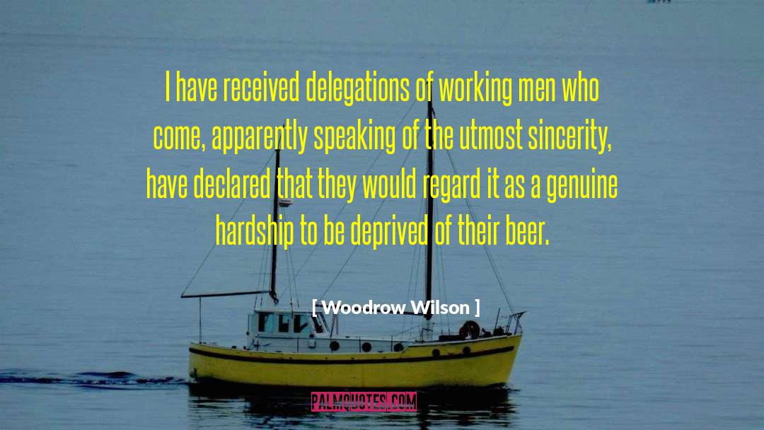Woodrow Wilson Quotes: I have received delegations of