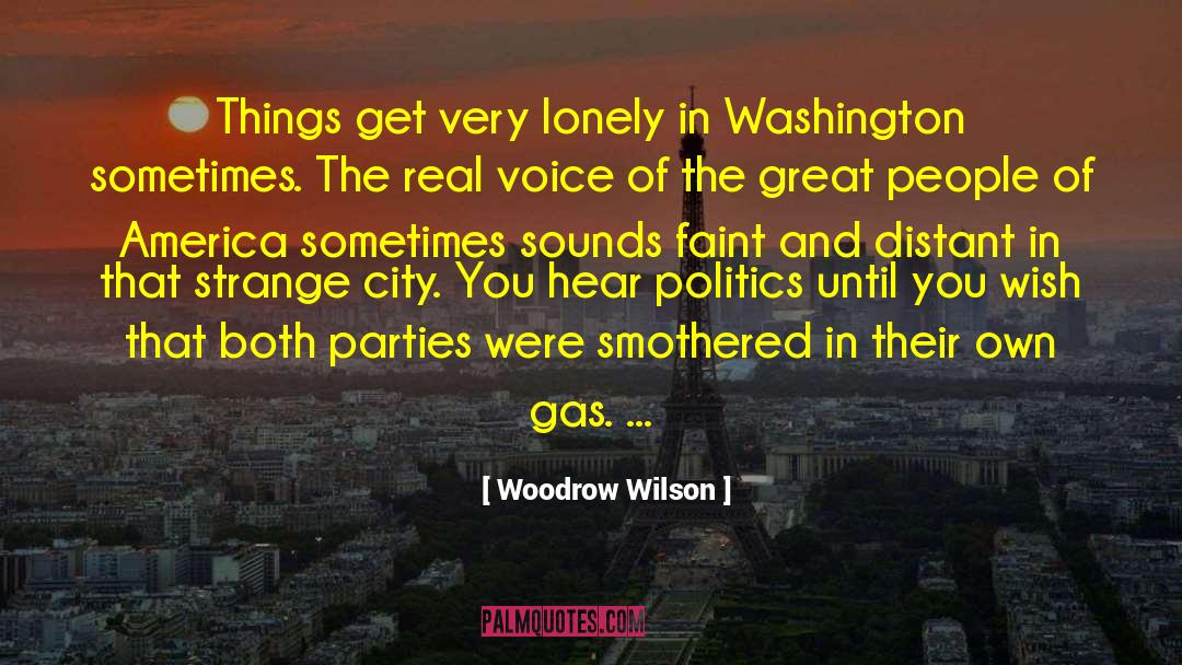 Woodrow Wilson Quotes: Things get very lonely in