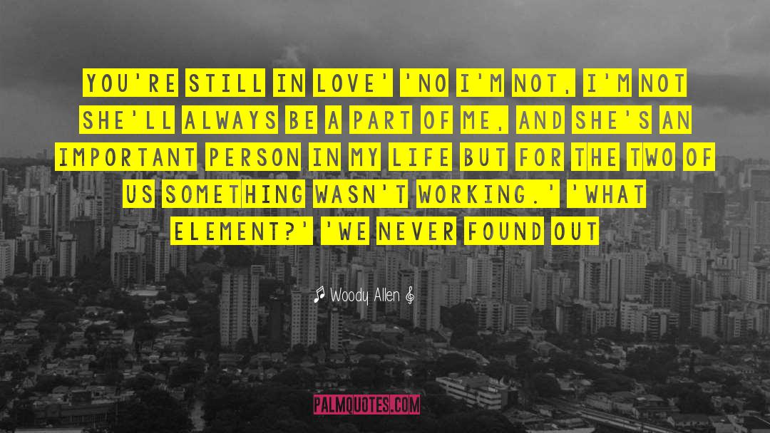 Woody Allen Quotes: You're still in love' 'No