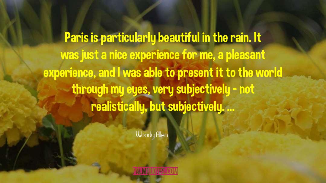 Woody Allen Quotes: Paris is particularly beautiful in