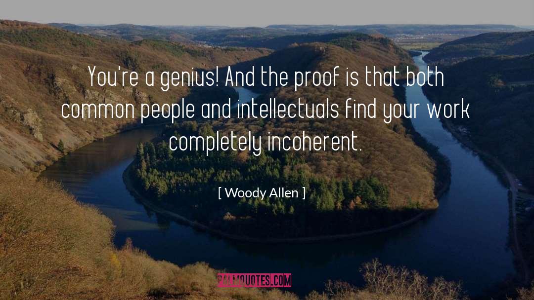 Woody Allen Quotes: You're a genius! And the