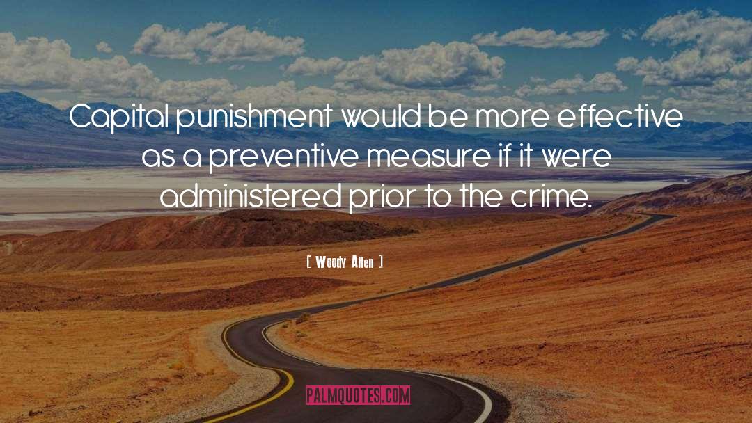 Woody Allen Quotes: Capital punishment would be more